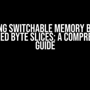 Emulating Switchable Memory Banks via Overlayed Byte Slices: A Comprehensive Guide