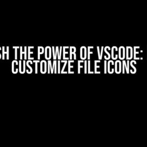 Unleash the Power of VSCode: How to Customize File Icons